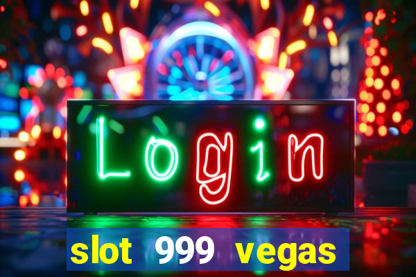 slot 999 vegas game 2