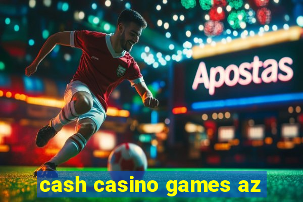 cash casino games az