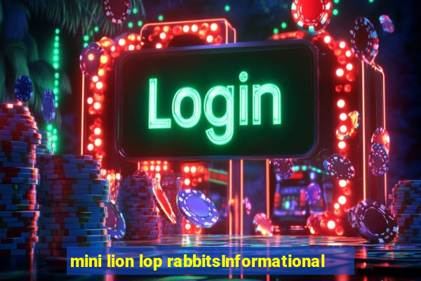 mini lion lop rabbitsInformational