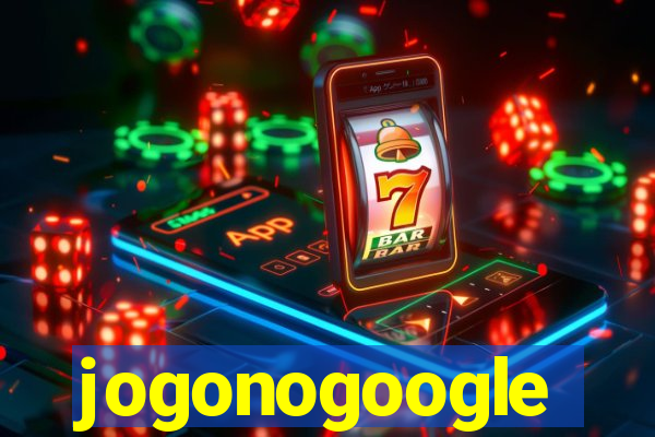 jogonogoogle