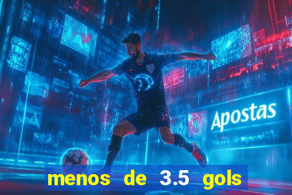 menos de 3.5 gols o que significa betano