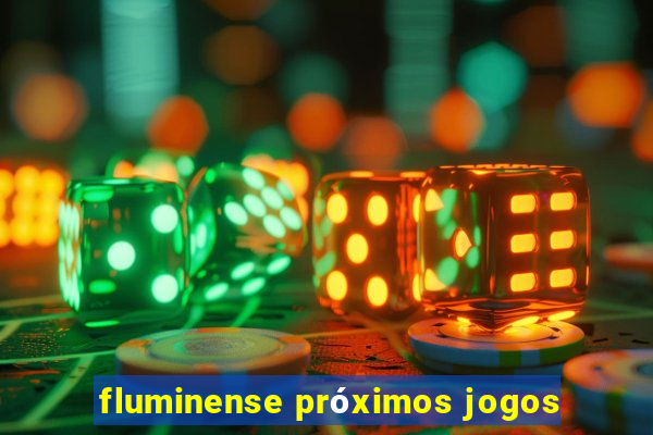 fluminense próximos jogos