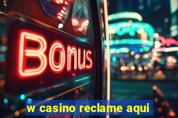 w casino reclame aqui