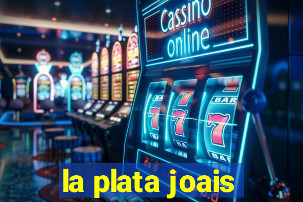 la plata joais