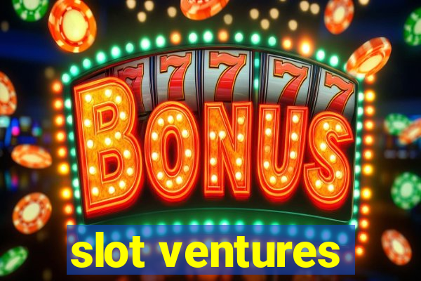 slot ventures