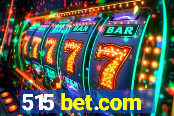 515 bet.com