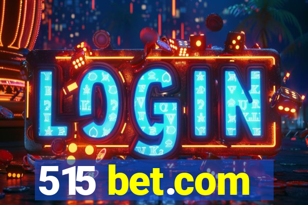 515 bet.com