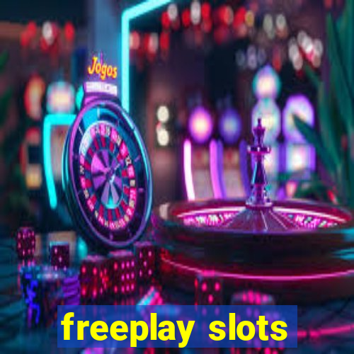 freeplay slots