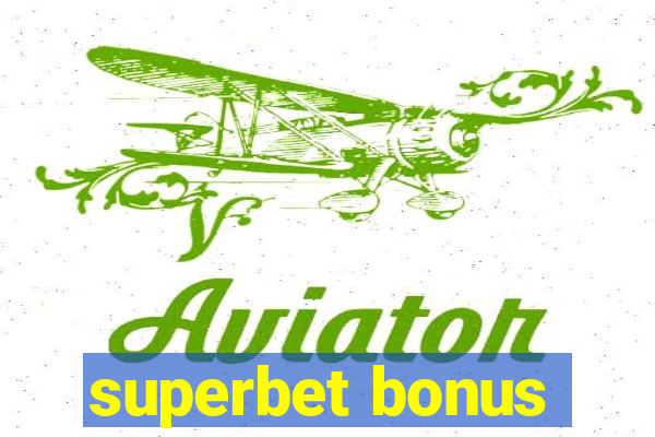 superbet bonus