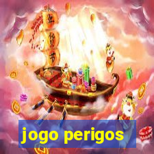 jogo perigos