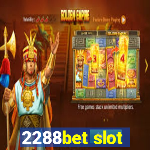 2288bet slot