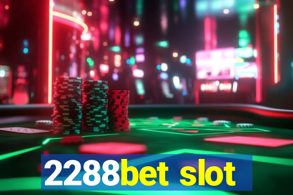 2288bet slot