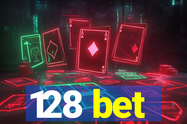 128 bet