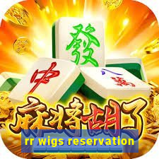 rr wigs reservation