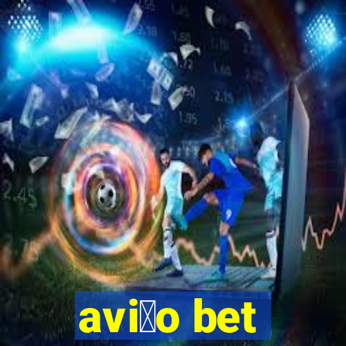 avi茫o bet