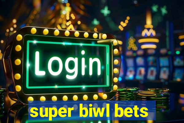 super biwl bets