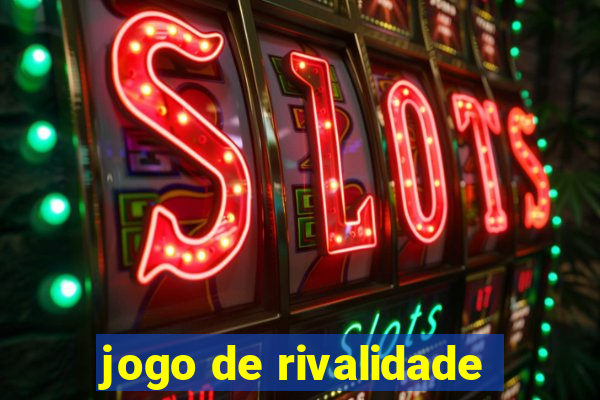 jogo de rivalidade