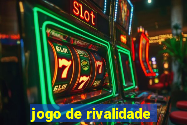 jogo de rivalidade