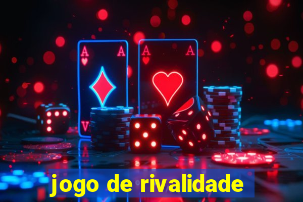 jogo de rivalidade