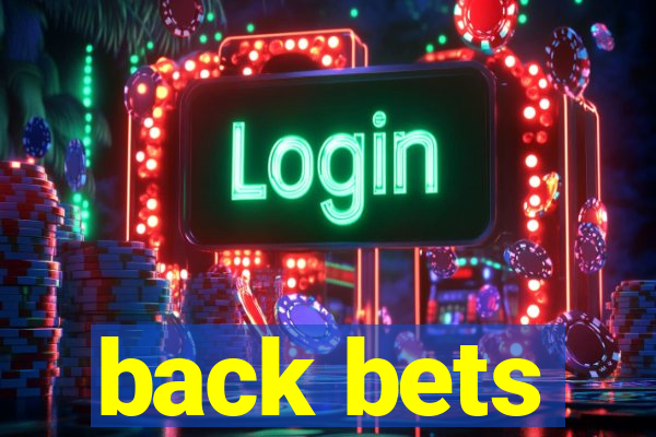 back bets