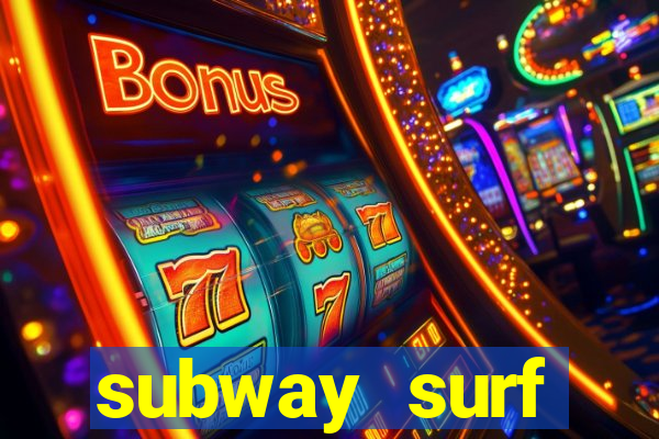 subway surf deposito 1 real