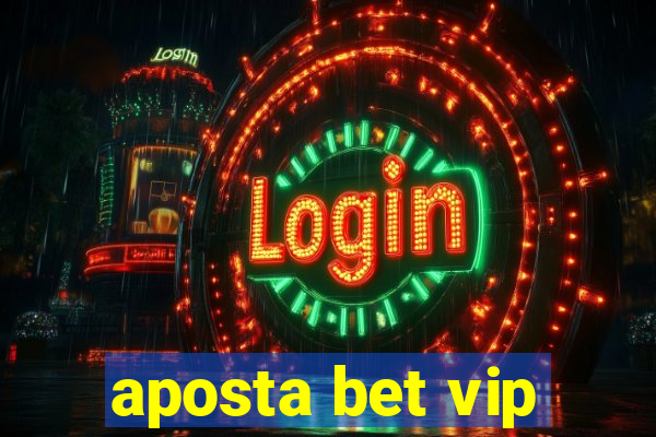 aposta bet vip