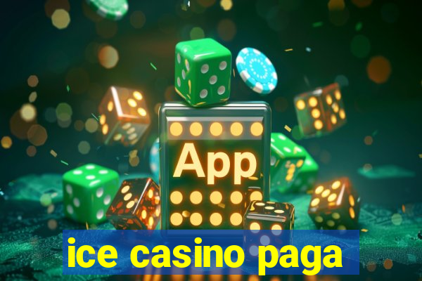 ice casino paga