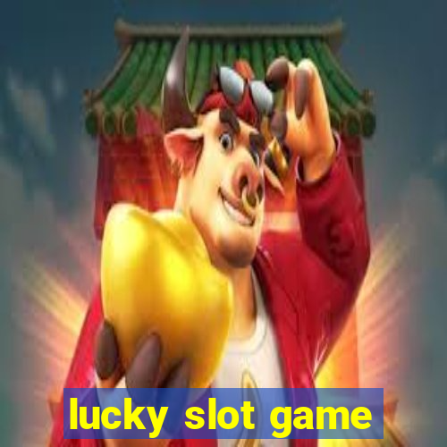 lucky slot game