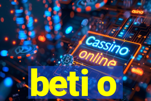 beti o