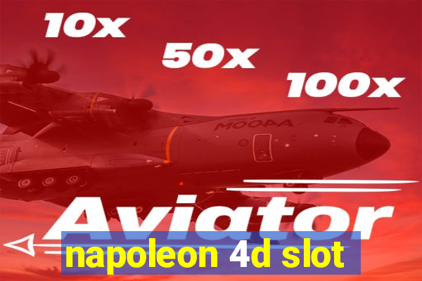 napoleon 4d slot