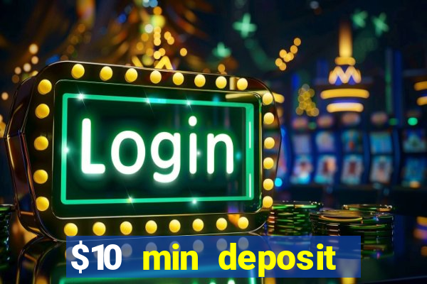 $10 min deposit online aus casinos