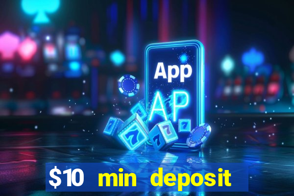 $10 min deposit online aus casinos