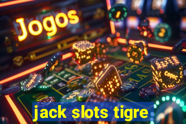 jack slots tigre