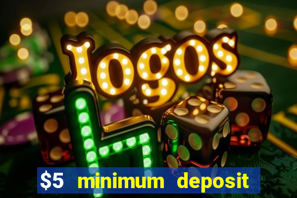 $5 minimum deposit casino nz