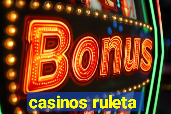 casinos ruleta