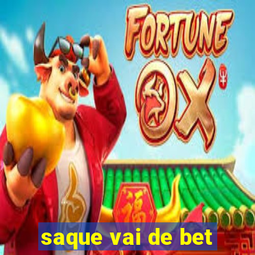 saque vai de bet