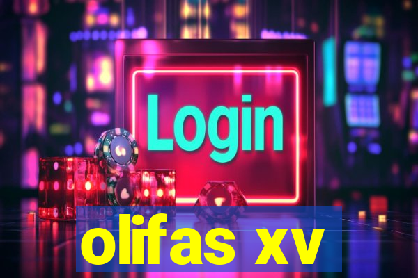 olifas xv