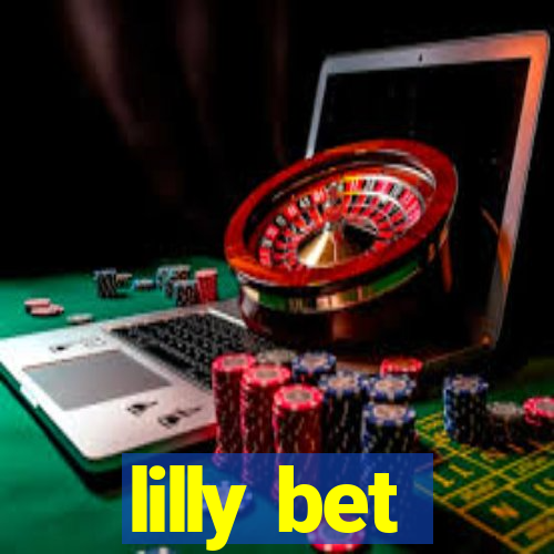 lilly bet