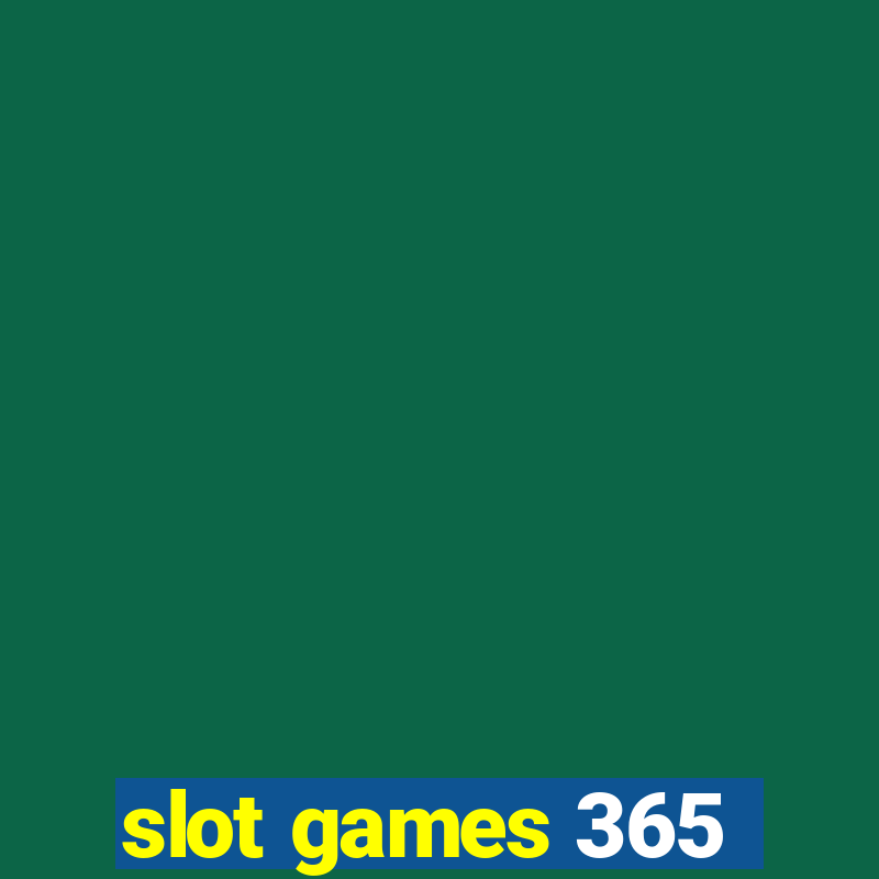 slot games 365