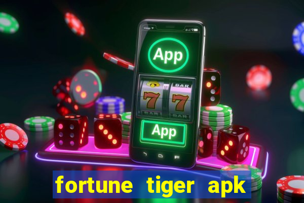 fortune tiger apk dinheiro infinito