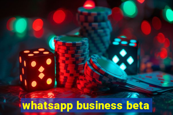 whatsapp business beta