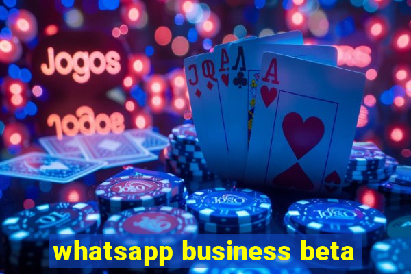 whatsapp business beta