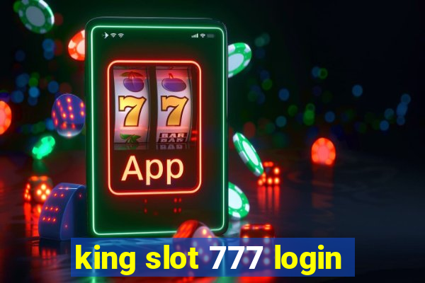 king slot 777 login