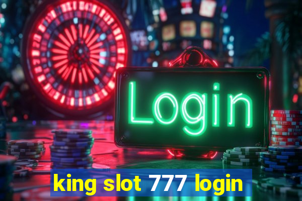 king slot 777 login