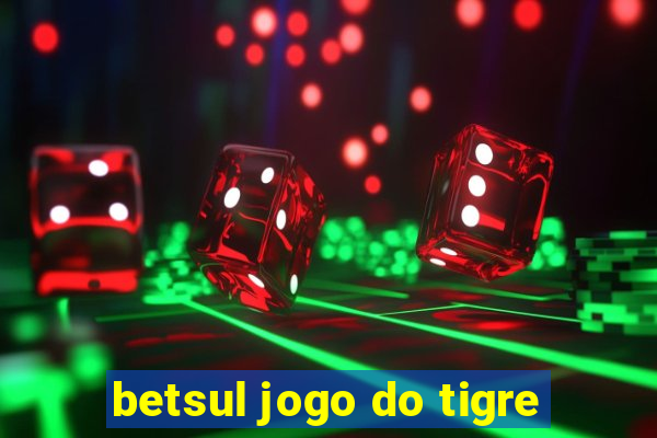 betsul jogo do tigre