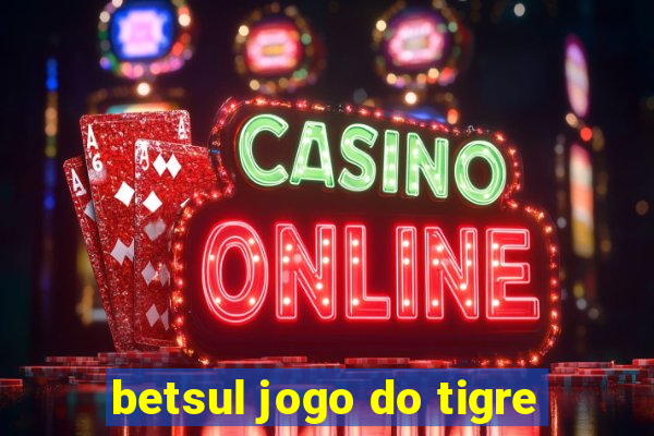 betsul jogo do tigre