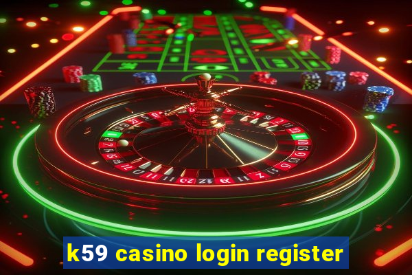 k59 casino login register