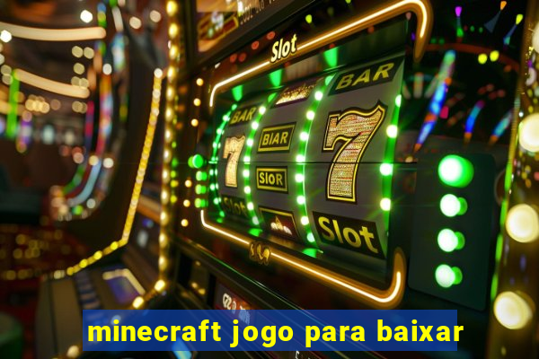 minecraft jogo para baixar