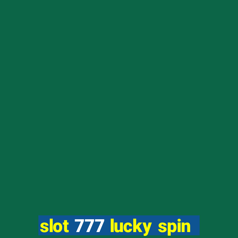 slot 777 lucky spin