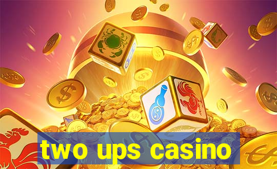 two ups casino